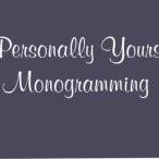 Personally Yours Monogramming